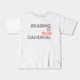 Because Reading is What? FUNdamental! Kids T-Shirt